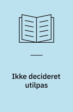 Ikke decideret utilpas