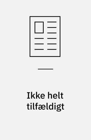 Ikke helt tilfældigt