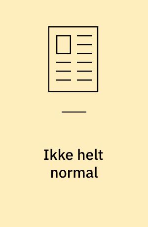 Ikke helt normal