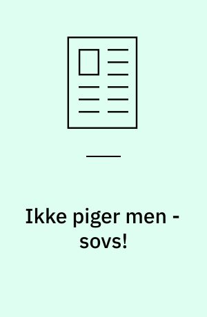 Ikke piger men - sovs!