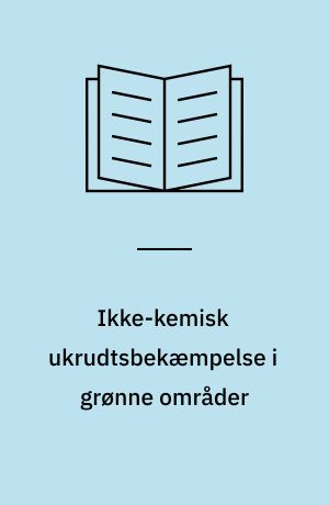 Ikke-kemisk ukrudtsbekæmpelse i grønne områder