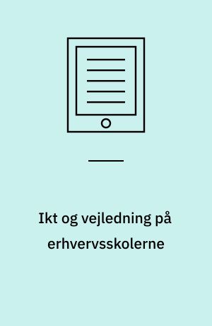 Ikt og vejledning på erhvervsskolerne