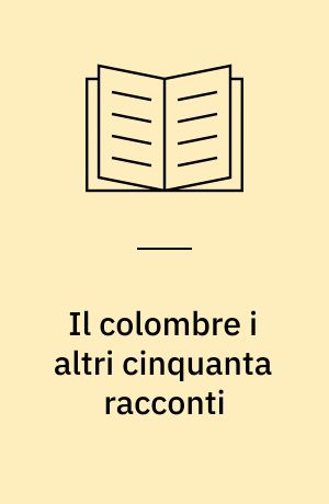 Il colombre i altri cinquanta racconti