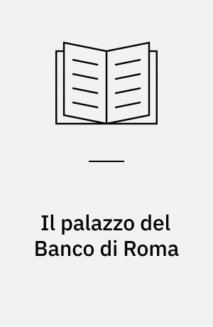 Il palazzo del Banco di Roma : Già De Carolis