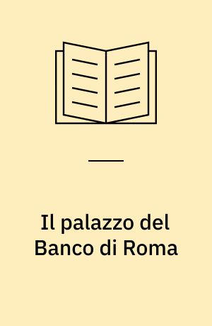 Il palazzo del Banco di Roma : Già De Carolis