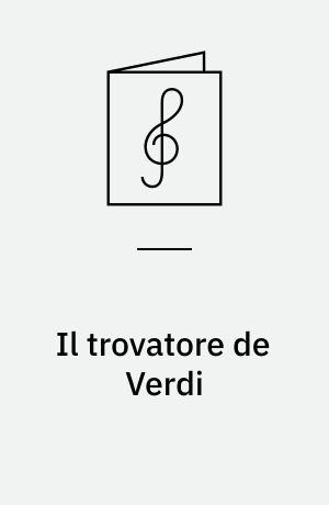 Il trovatore de Verdi : Bouquet de mélodies : op. 42