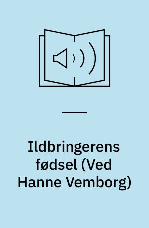 Ildbringerens fødsel