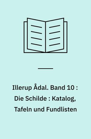 Illerup Ådal. Band 10 : Die Schilde : Katalog, Tafeln und Fundlisten