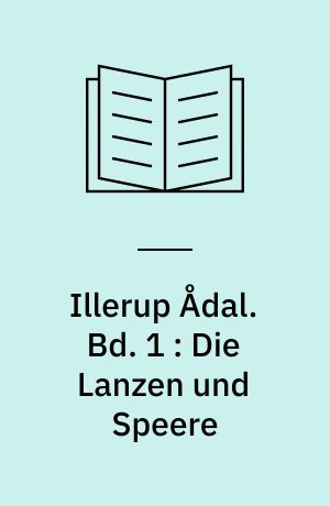 Illerup Ådal. Bd. 1 : Die Lanzen und Speere : Textband