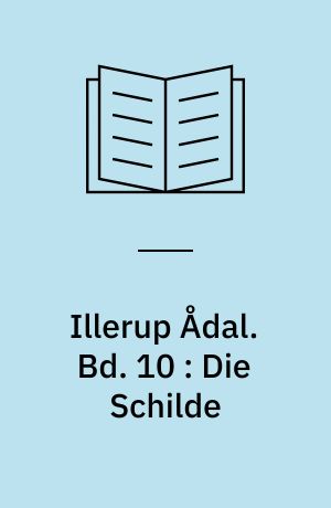 Illerup Ådal. Bd. 10 : Die Schilde : Katalog, Tafeln und Fundlisten