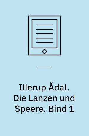 Illerup Ådal. Die Lanzen und Speere : Textband. Bind 1