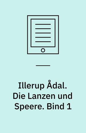 Illerup Ådal. Die Lanzen und Speere : Textband. Bind 1