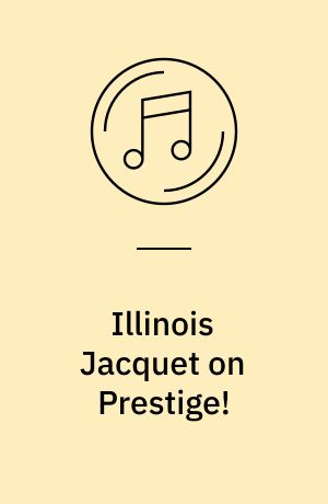 Illinois Jacquet on Prestige! : bottoms up