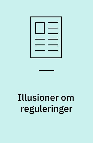 Illusioner om reguleringer