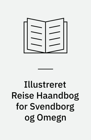 Illustreret Reise Haandbog for Svendborg og Omegn