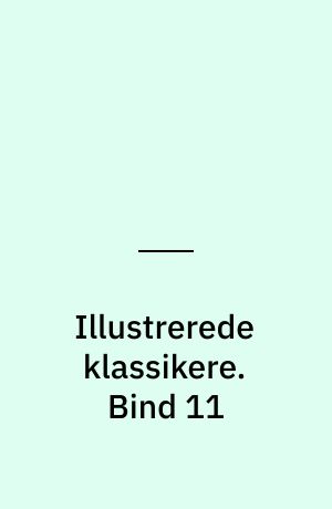 Illustrerede klassikere. Bind 11