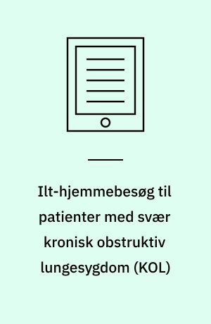 Ilt-hjemmebesøg til patienter med svær kronisk obstruktiv lungesygdom (KOL)
