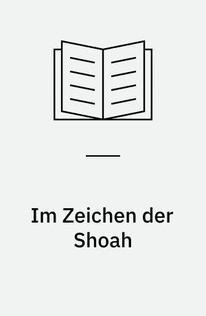 Im Zeichen der Shoah : Aspekte der Dichtungs- und Sprachkrise bei Rose Ausländer und Nelly Sachs