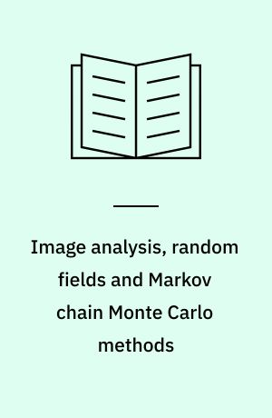 Image analysis, random fields and Markov chain Monte Carlo methods : a mathematical introduction
