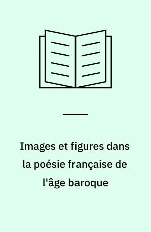 Images et figures dans la poésie française de l'âge baroque