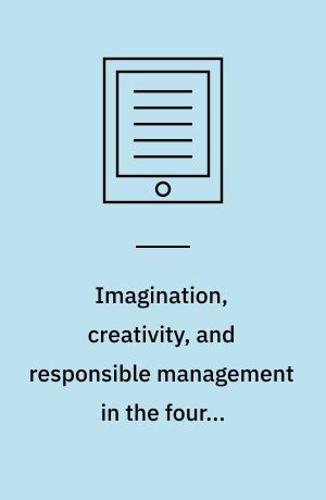 Imagination, creativity, and responsible management in the fourth industrial revolution