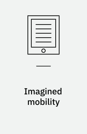 Imagined mobility : migration and transnationalism among Indian students in Australia