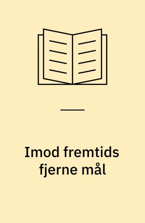 Imod fremtids fjerne mål