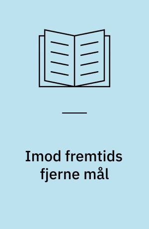 Imod fremtids fjerne mål