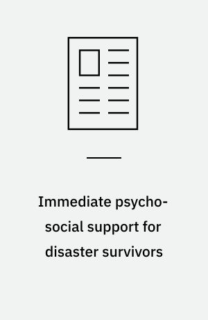 Immediate psycho-social support for disaster survivors