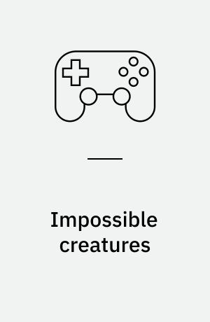 Impossible creatures
