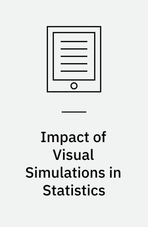 Impact of Visual Simulations in Statistics : The Role of Interactive Visualizations in Improving Statistical Knowledge
