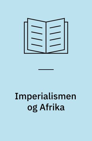 Imperialismen og Afrika : kilder og læsestykker