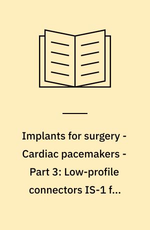 Implants for surgery - Cardiac pacemakers - Part 3: Low-profile connectors IS-1 for implantable pacemakers