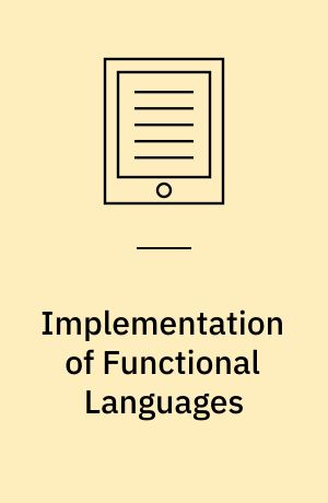 Implementation of Functional Languages : 8th International Workshop, IFL'96 Bad Godesberg, Germany, September 16-18, 1996, Selected Papers