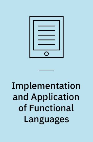 Implementation and Application of Functional Languages : 16th International Workshop, IFL 2004, Lübeck, Germany, September 8-10, 2004, Revised Selected Papers