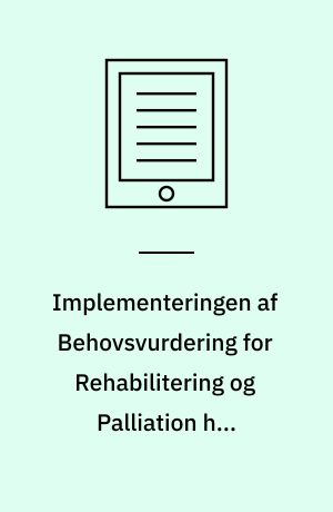 Implementeringen af Behovsvurdering for Rehabilitering og Palliation hos kræftpatienter