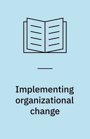 Implementing organizational change