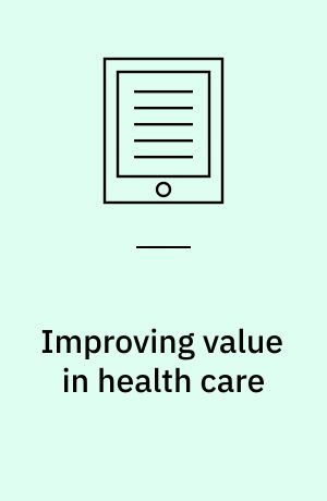 Improving value in health care : measuring quality