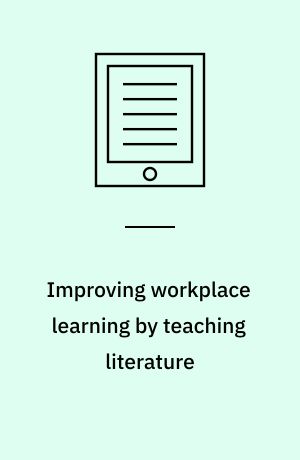 Improving workplace learning by teaching literature : towards wisdom