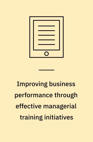 Improving business performance through effective managerial training initiatives