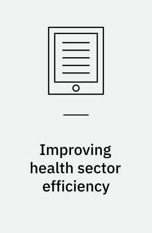 Improving health sector efficiency : the role of information and communication technologies