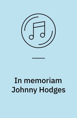 In memoriam Johnny Hodges