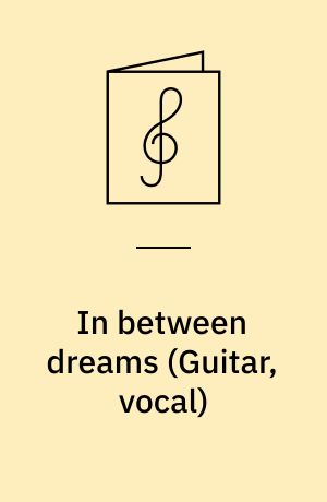 In between dreams : \guitar, vocal\