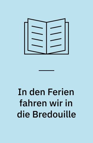 In den Ferien fahren wir in die Bredouille : geheime Notizen eines Lehrers