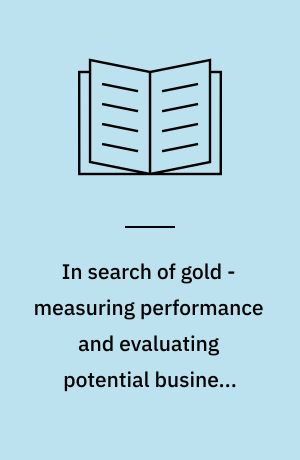 In search of gold - measuring performance and evaluating potential business benefits of ecodesign : PhD thesis