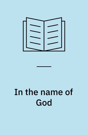 In the name of God : the Afghan connection and the U.S. war against terrorism : the story of the Afghan veterans as the masterminds behind 9/11