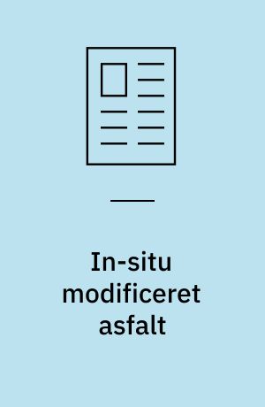 In-situ modificeret asfalt : 20 års succeshistorie