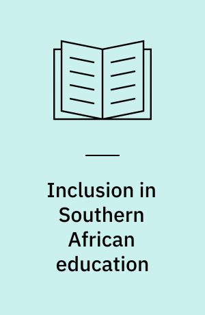 Inclusion in Southern African education : understanding, challenges and enablement