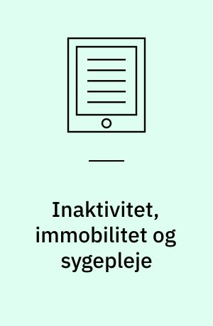 Inaktivitet, immobilitet og sygepleje