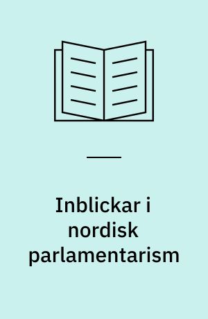 Inblickar i nordisk parlamentarism